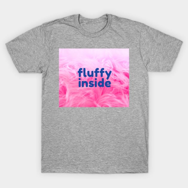 Fluffy inside pink plush pinky fluffy T-Shirt by BlueRoseHeart